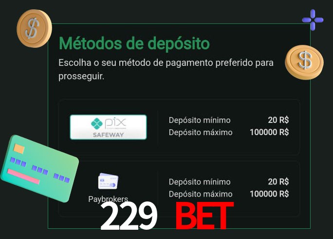 O cassino 229 bet oferece uma grande variedade de métodos de pagamento
