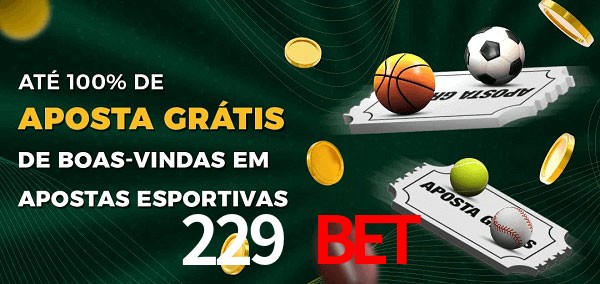 229 bet Ate 100% de Aposta Gratis