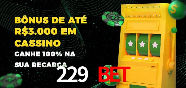 229 bet melhor bônus de depósito